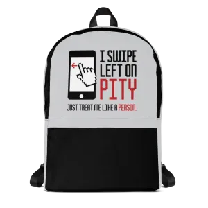 I Swipe Left on Pity (Backpack)