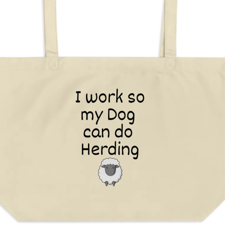 I Work so my Dog can do Sheep Herding X-Large Tote/Shopping Bags
