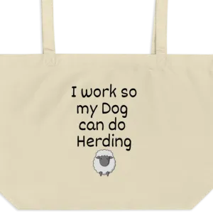 I Work so my Dog can do Sheep Herding X-Large Tote/Shopping Bags