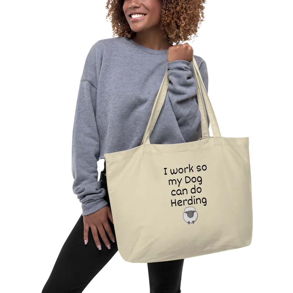 I Work so my Dog can do Sheep Herding X-Large Tote/Shopping Bags