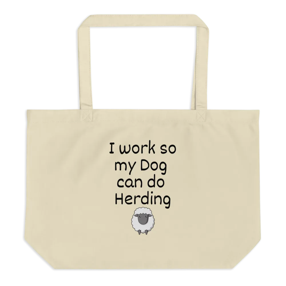 I Work so my Dog can do Sheep Herding X-Large Tote/Shopping Bags