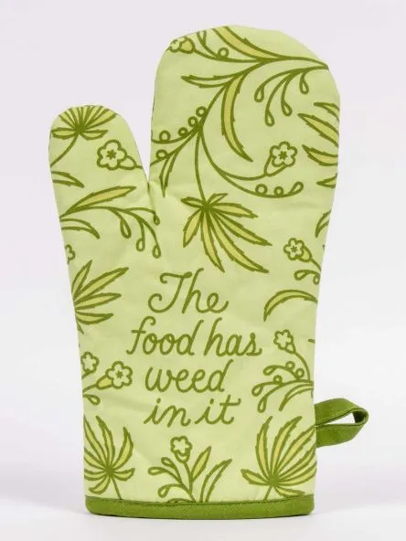 Oven Mitt - Food Has Weed In It