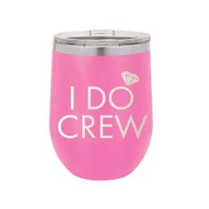 Pink I Do Crew 12oz Insulated Tumbler